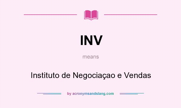 What does INV mean? It stands for Instituto de Negociaçao e Vendas