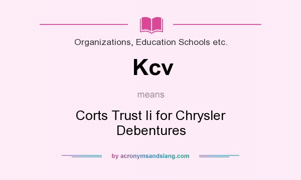 What does Kcv mean? It stands for Corts Trust Ii for Chrysler Debentures