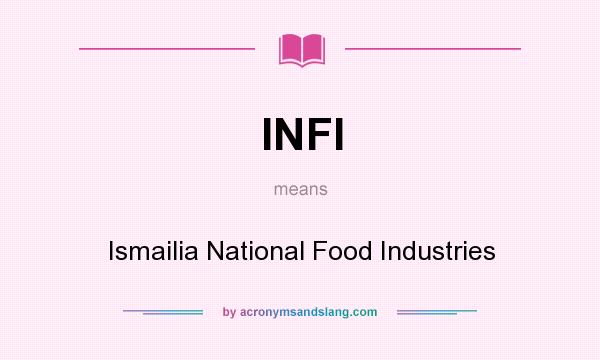 What does INFI mean? It stands for Ismailia National Food Industries