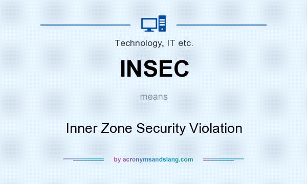 What does INSEC mean? It stands for Inner Zone Security Violation