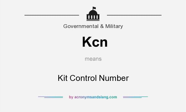 What does Kcn mean? It stands for Kit Control Number