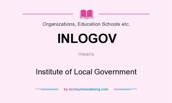 What does INLOGOV mean? It stands for Institute of Local Government