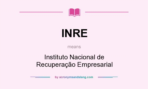 What does INRE mean? It stands for Instituto Nacional de Recuperação Empresarial