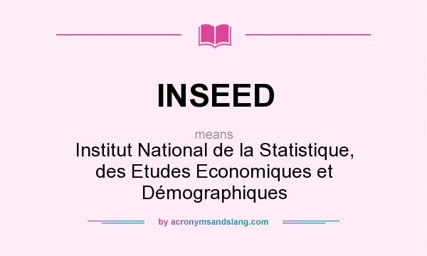 What does INSEED mean? It stands for Institut National de la Statistique, des Etudes Economiques et Démographiques
