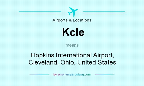 What does Kcle mean? It stands for Hopkins International Airport, Cleveland, Ohio, United States