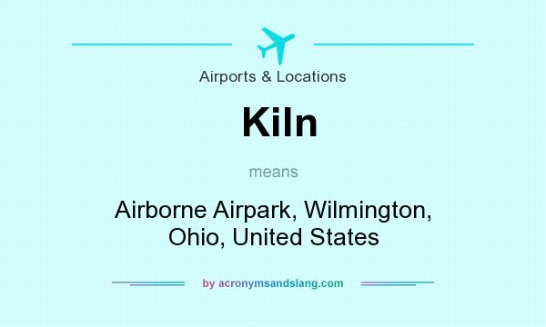 What does Kiln mean? It stands for Airborne Airpark, Wilmington, Ohio, United States