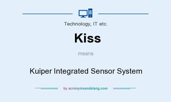 What does Kiss mean? It stands for Kuiper Integrated Sensor System