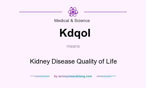 What does Kdqol mean? It stands for Kidney Disease Quality of Life