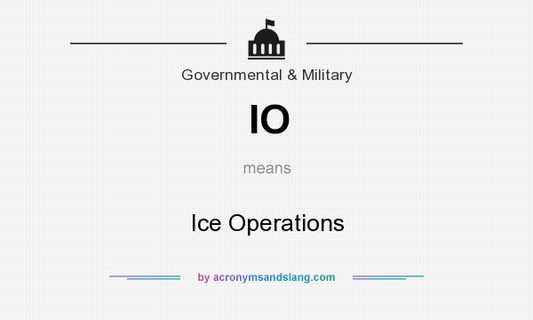 What does IO mean? It stands for Ice Operations