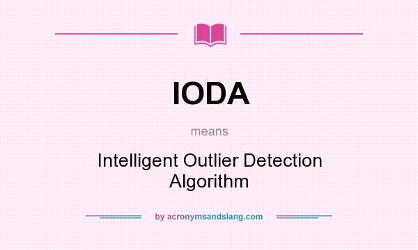 What does IODA mean? It stands for Intelligent Outlier Detection Algorithm