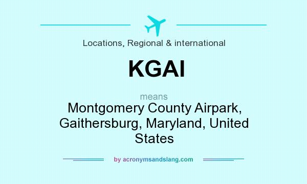 What does KGAI mean? It stands for Montgomery County Airpark, Gaithersburg, Maryland, United States