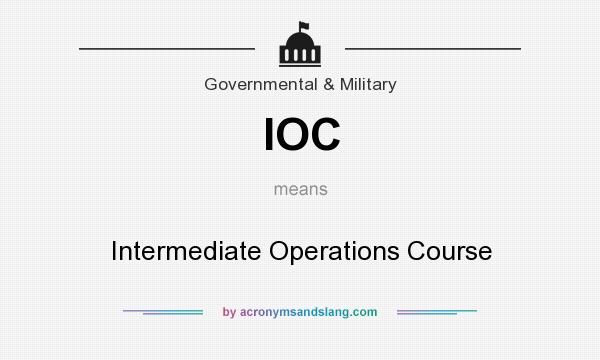 What does IOC mean? It stands for Intermediate Operations Course