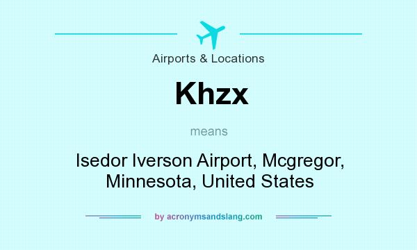 What does Khzx mean? It stands for Isedor Iverson Airport, Mcgregor, Minnesota, United States