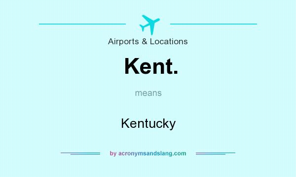 What does Kent. mean? It stands for Kentucky