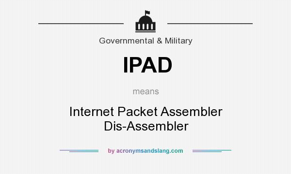 What does IPAD mean? It stands for Internet Packet Assembler Dis-Assembler