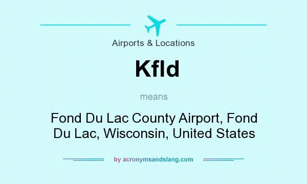 What does Kfld mean? It stands for Fond Du Lac County Airport, Fond Du Lac, Wisconsin, United States