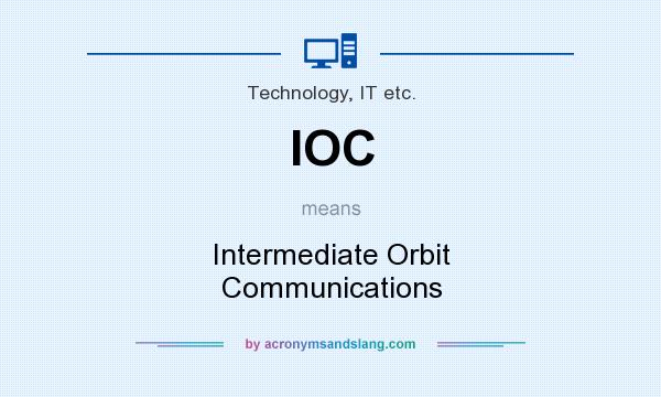 What does IOC mean? It stands for Intermediate Orbit Communications