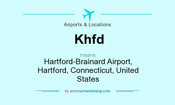 What does Khfd mean? It stands for Hartford-Brainard Airport, Hartford, Connecticut, United States