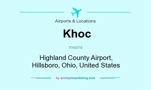 What does Khoc mean? It stands for Highland County Airport, Hillsboro, Ohio, United States
