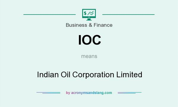 What does IOC mean? It stands for Indian Oil Corporation Limited