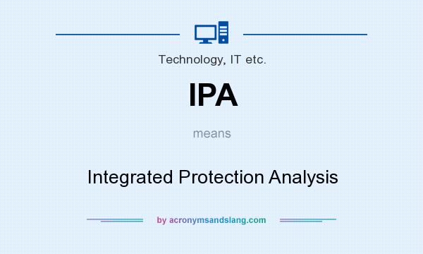 What does IPA mean? It stands for Integrated Protection Analysis