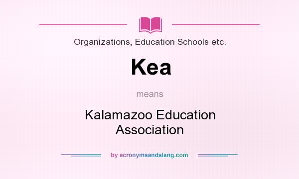 What does Kea mean? It stands for Kalamazoo Education Association