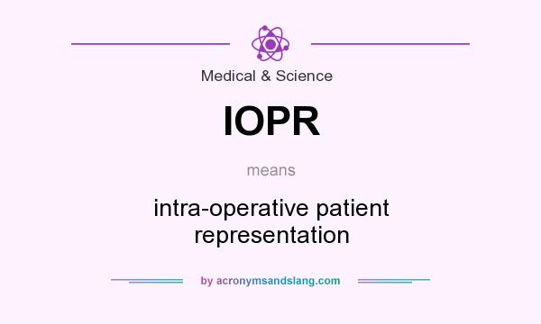 What does IOPR mean? It stands for intra-operative patient representation