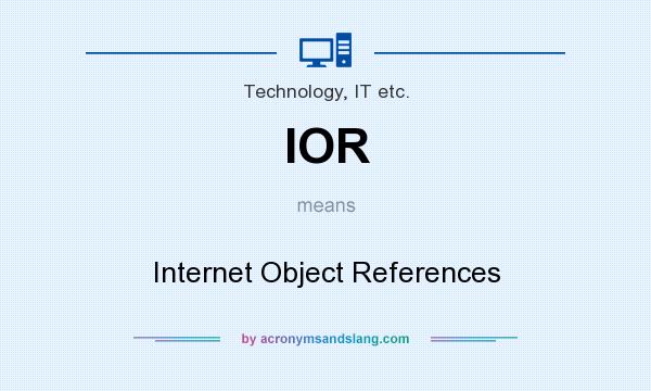 What does IOR mean? It stands for Internet Object References