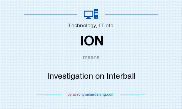 What does ION mean? It stands for Investigation on Interball