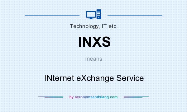 What does INXS mean? It stands for INternet eXchange Service