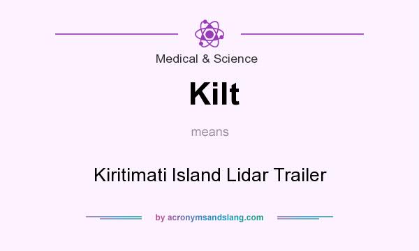 What does Kilt mean? It stands for Kiritimati Island Lidar Trailer