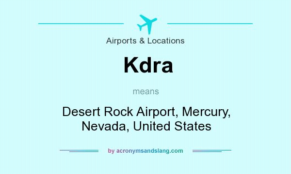 What does Kdra mean? It stands for Desert Rock Airport, Mercury, Nevada, United States