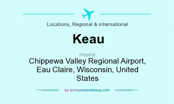 What does Keau mean? It stands for Chippewa Valley Regional Airport, Eau Claire, Wisconsin, United States