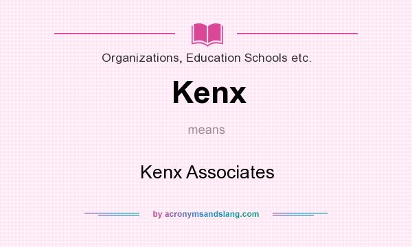 What does Kenx mean? It stands for Kenx Associates