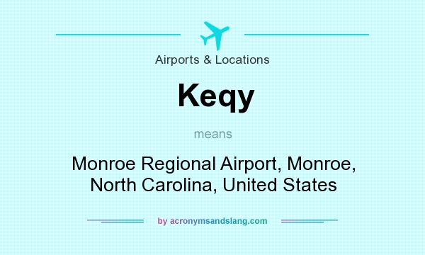 What does Keqy mean? It stands for Monroe Regional Airport, Monroe, North Carolina, United States