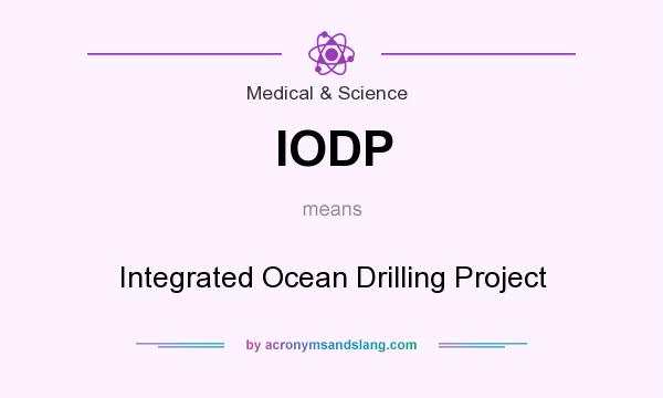 What does IODP mean? It stands for Integrated Ocean Drilling Project
