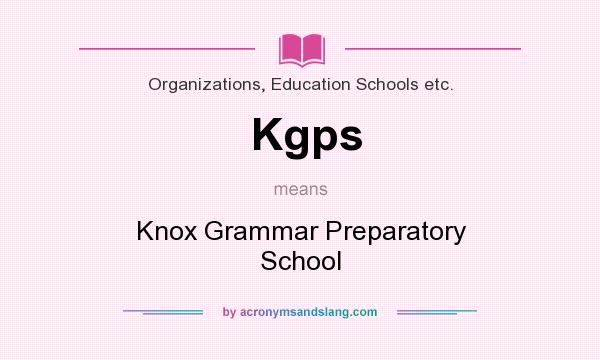 What does Kgps mean? It stands for Knox Grammar Preparatory School