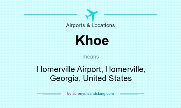 What does Khoe mean? It stands for Homerville Airport, Homerville, Georgia, United States