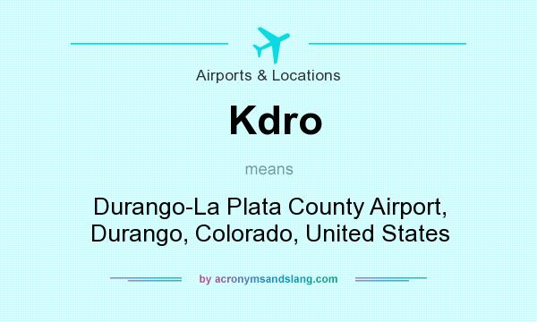 What does Kdro mean? It stands for Durango-La Plata County Airport, Durango, Colorado, United States