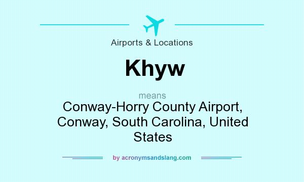 What does Khyw mean? It stands for Conway-Horry County Airport, Conway, South Carolina, United States