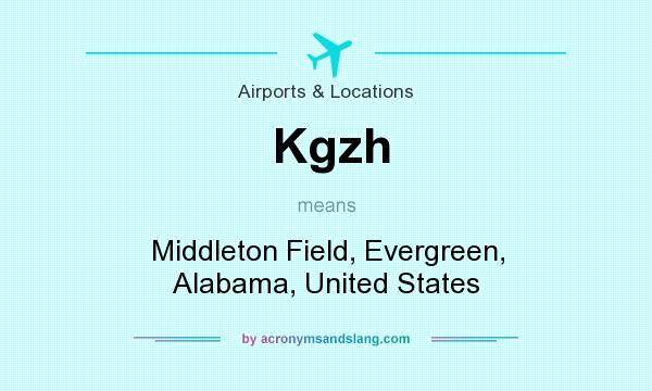 What does Kgzh mean? It stands for Middleton Field, Evergreen, Alabama, United States
