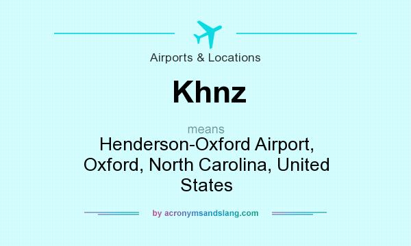 What does Khnz mean? It stands for Henderson-Oxford Airport, Oxford, North Carolina, United States