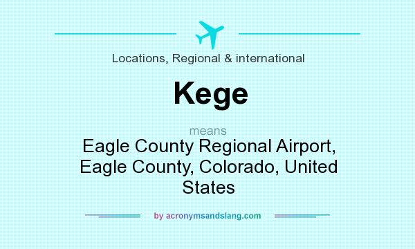 What does Kege mean? It stands for Eagle County Regional Airport, Eagle County, Colorado, United States