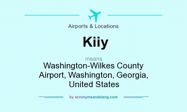 What does Kiiy mean? It stands for Washington-Wilkes County Airport, Washington, Georgia, United States