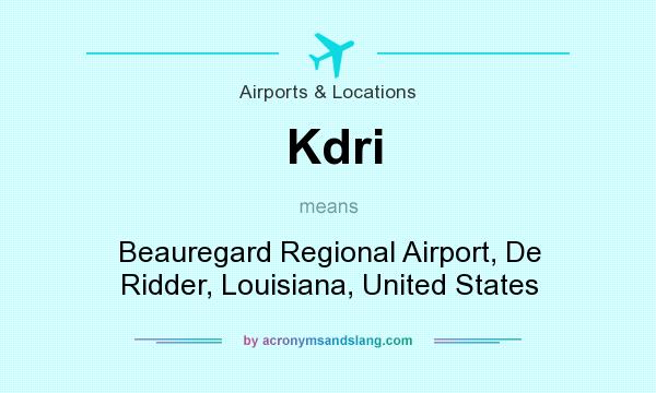 What does Kdri mean? It stands for Beauregard Regional Airport, De Ridder, Louisiana, United States