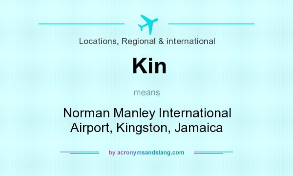 What does Kin mean? It stands for Norman Manley International Airport, Kingston, Jamaica