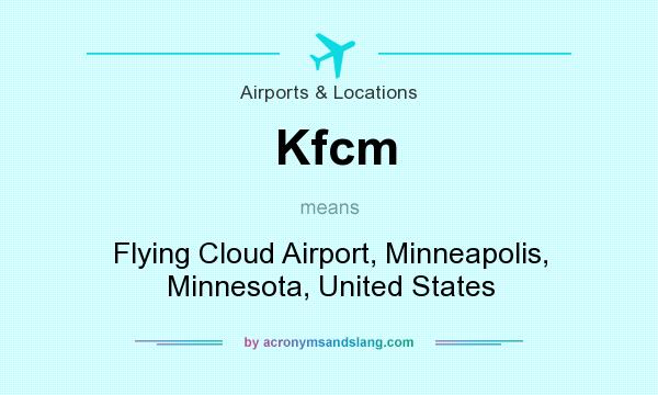 What does Kfcm mean? It stands for Flying Cloud Airport, Minneapolis, Minnesota, United States