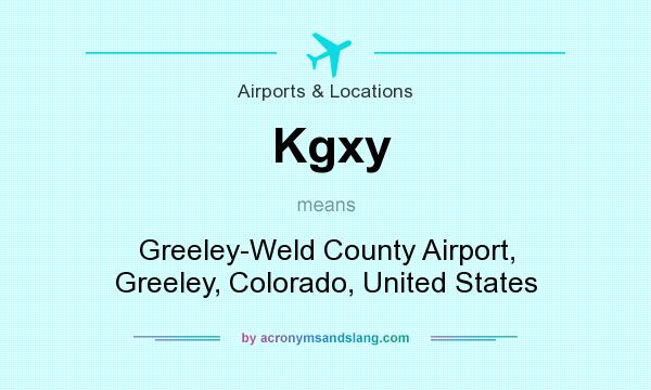 What does Kgxy mean? It stands for Greeley-Weld County Airport, Greeley, Colorado, United States