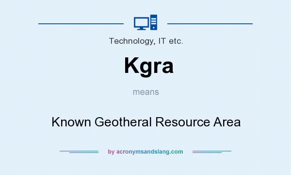 What does Kgra mean? It stands for Known Geotheral Resource Area