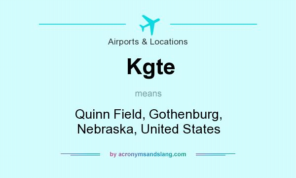 What does Kgte mean? It stands for Quinn Field, Gothenburg, Nebraska, United States